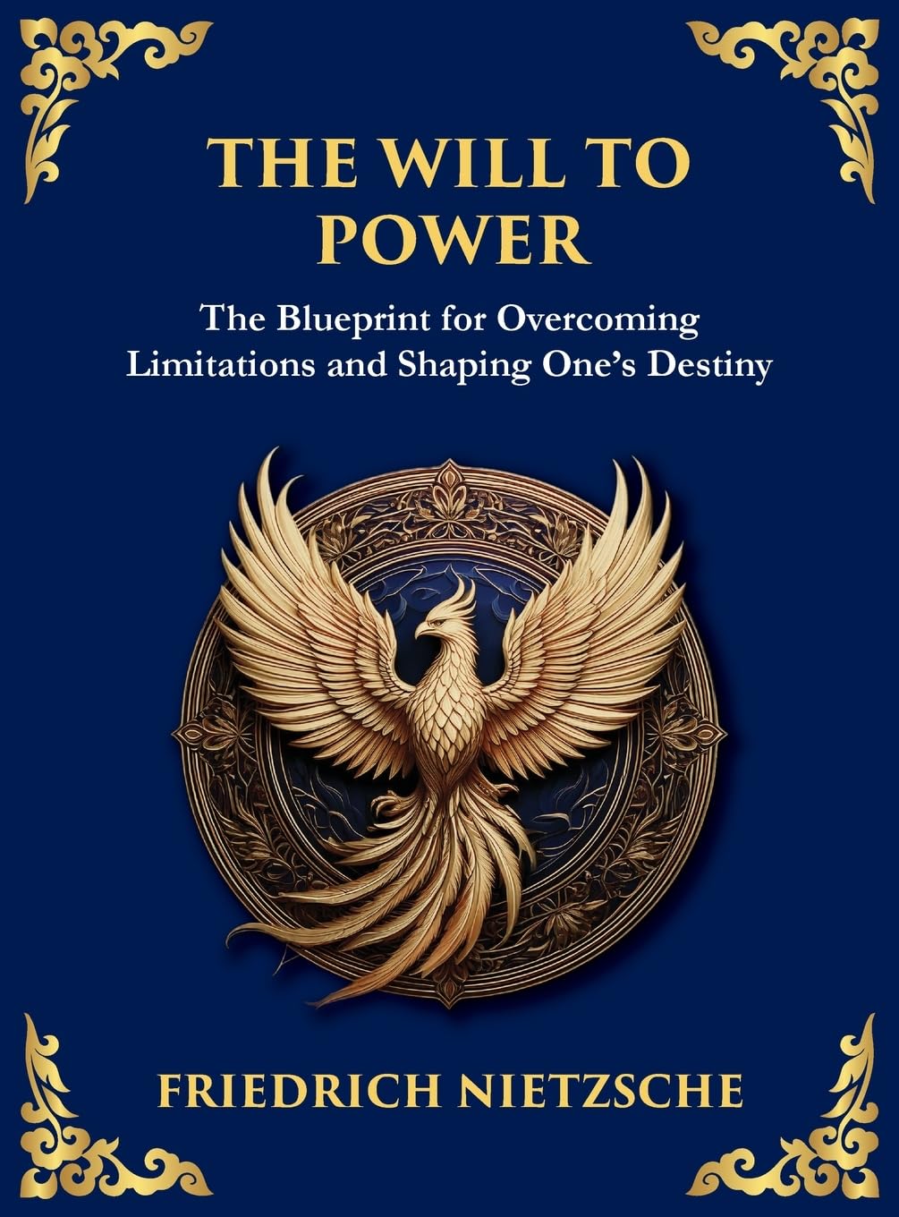 The Will to Power: Understanding Ambition, Strength, and Self-Overcoming (Large Print Deluxe Hardcover Edition For Easy Reading) (Library of Alexandria, Band 30)