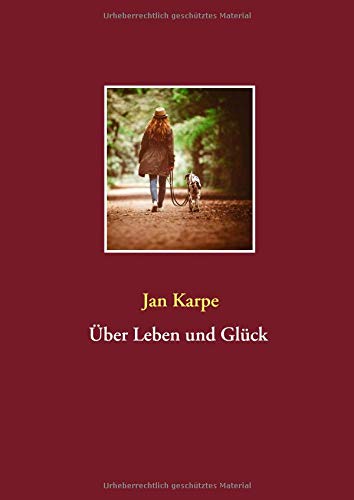 Über Leben und Glück