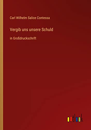 Vergib uns unsere Schuld: in Großdruckschrift
