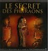 Le secret des Pharaons
