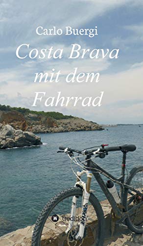 Costa Brava mit dem Fahrrad: Fahrradtouren und Kultur