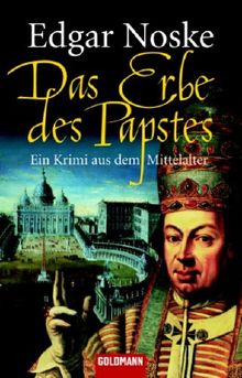 Das Erbe des Papstes: Ein Krimi aus dem Mittelalter