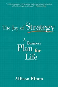 Joy of Strategy: A Business Plan for Life
