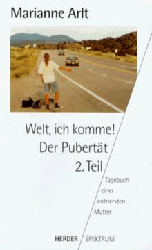 Welt, ich komme! Der Pubertät 2. Teil