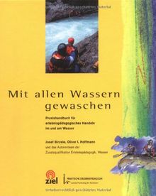 Mit allen Wassern gewaschen: Praxishandbuch für erlebnispädagogisches Handeln im und am Wasser