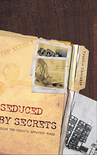 Kristie Macrakis Seduced By Secrets, Inside The Stasi's Spy-Tech World