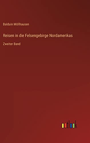 Reisen in die Felsengebirge Nordamerikas: Zweiter Band