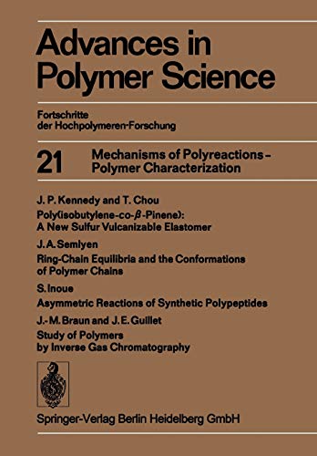 Mechanisms of Polyreactions - Polymer Characterization (Advances in Polymer Science, 21, Band 21)