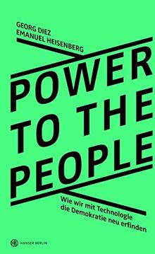 Power To The People: Wie wir mit Technologie die Demokratie neu erfinden