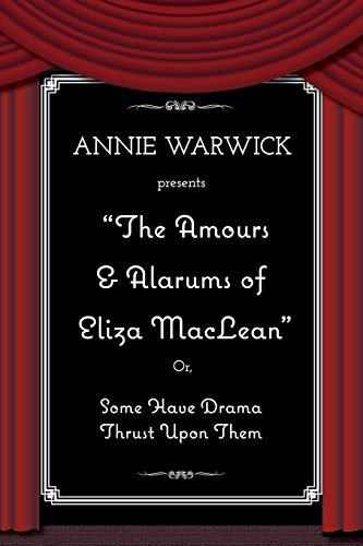 The Amours & Alarums of Eliza MacLean