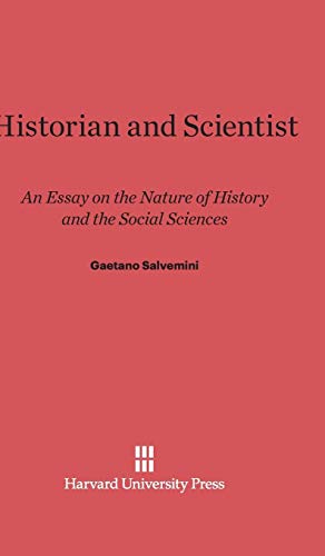 Historian and Scientist: An Essay on the Nature of History and the Social Sciences