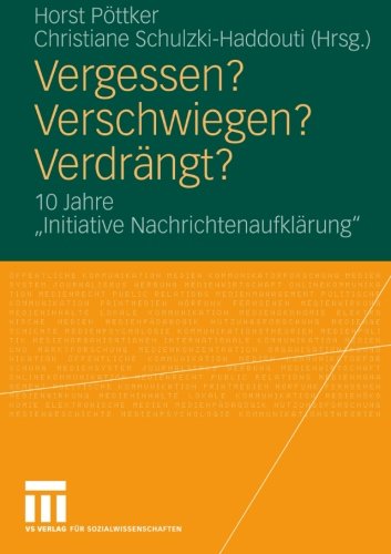 Vergessen? Verschwiegen? Verdrängt? 10 Jahre Initiative Nachrichtenaufklärung
