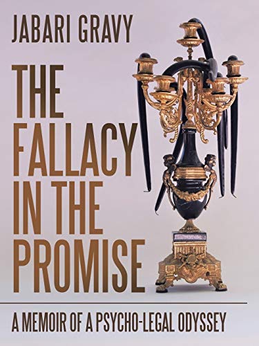 The Fallacy in the Promise: A Memoir of a Psycho-legal Odyssey