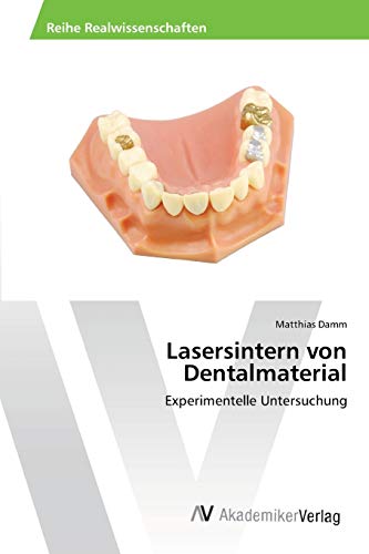 Lasersintern von Dentalmaterial: Experimentelle Untersuchung