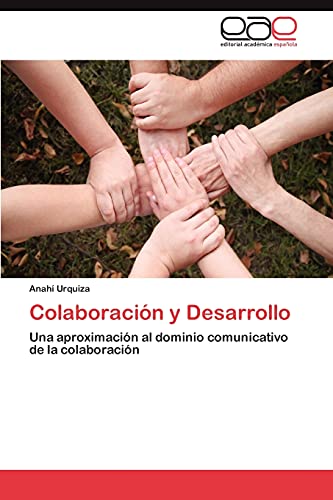 Colaboración y Desarrollo: Una aproximación al dominio comunicativo de la colaboración