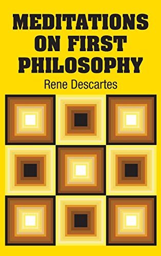 René Descartes Meditations On First Philosophy