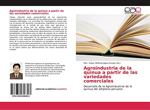 Agroindustria de la quinua a partir de las variedades comerciales: Desarrollo de la Agroindustrial de la quinua del altiplano peruano