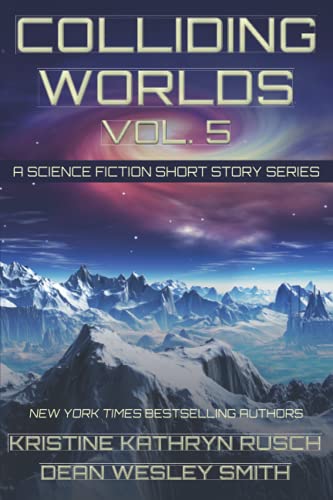Colliding Worlds Vol. 5: A Science Fiction Short Story Series