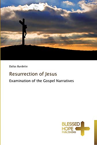 Resurrection of Jesus: Examination of the Gospel Narratives