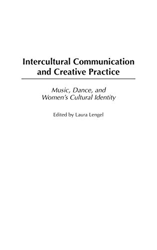 Intercultural Communication and Creative Practice: Music, Dance, and Women's Cultural Identity