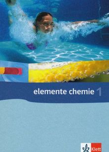 Elemente Chemie 1. Ausgabe für Gymnasien in Berlin, Brandenburg, Hamburg, Hessen, Mecklenburg-Vorpommern, Saarland, Sachsen, Sachsen-Anhalt, ... Sachsen-Anhalt, Schleswig-Holstein: BD 1