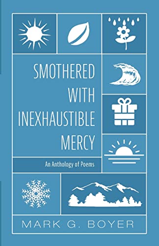 Smothered with Inexhaustible Mercy: An Anthology of Poems