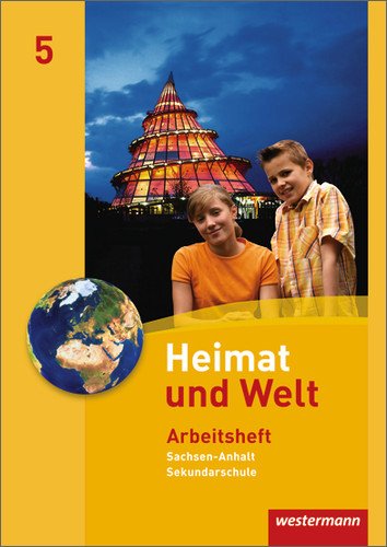 Heimat und Welt - Ausgabe 2010 für die Sekundarschulen in Sachsen-Anhalt: Arbeitsheft 5