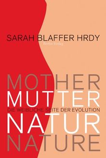 Mutter Natur: Die weibliche Seite der Evolution