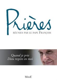 Prières réunies par le pape François