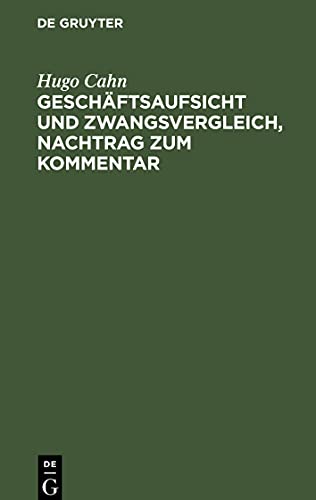 Geschäftsaufsicht und Zwangsvergleich, Nachtrag zum Kommentar: Bekanntmachung über die Geschäftsaufsicht zur Abwendung des Konkurses vom 14. Dezember ... Fassung vom 8. Februar 1924 und 14. Juni 1924