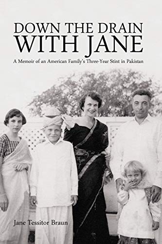 Down The Drain With Jane: A Memoir Of An American Family's Three-Year Stint In Pakistan