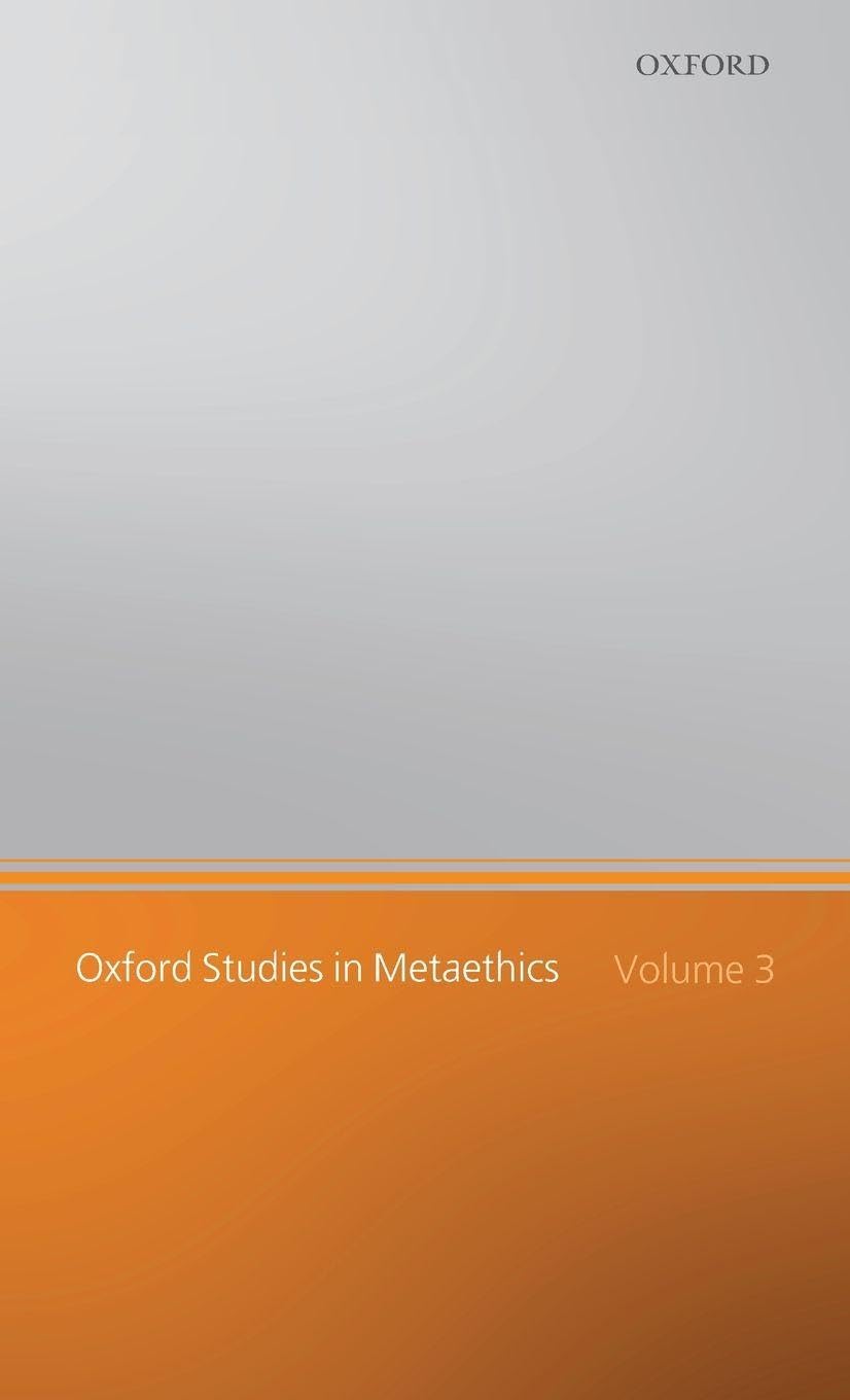 OXF STUDIES IN METAETHICS V3 OSMET C: Volume 3 (Oxford Studies in Metaethics)