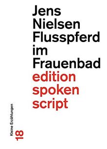 Flusspferd im Frauenbad: Kleine Erzählungen (edition spoken script)