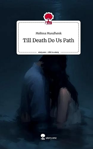 Till Death Do Us Path. Life is a Story - story.one