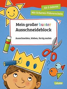 Mein großer bunter Ausschneideblock: Ausschneiden, kleben, fertig malen. Schneiden lernen und erstes Basteln für Kinder ab 3 Jahren