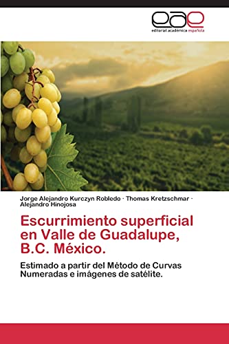 Escurrimiento superficial en Valle de Guadalupe, B.C. México.: Estimado a partir del Método de Curvas Numeradas e imágenes de satélite.
