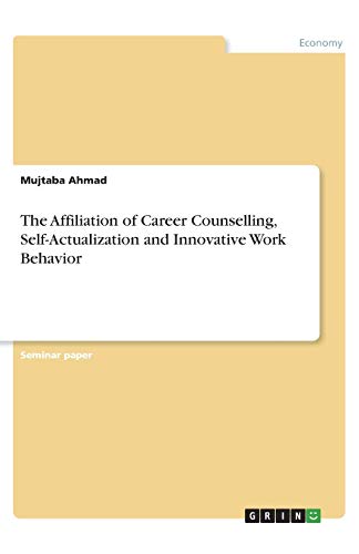 The Affiliation of Career Counselling, Self-Actualization and Innovative Work Behavior