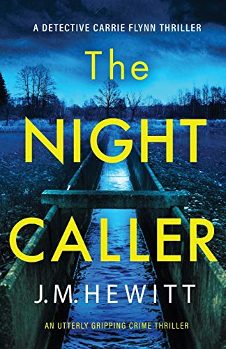 The Night Caller: An utterly gripping crime thriller (Detective Carrie Flynn, Band 1)