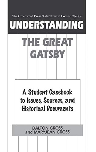 Understanding The Great Gatsby: A Student Casebook to Issues, Sources, and Historical Documents (Greenwood Press Literature in Context)