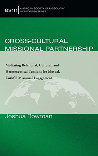 Cross-Cultural Missional Partnership (American Society of Missiology Monograph)