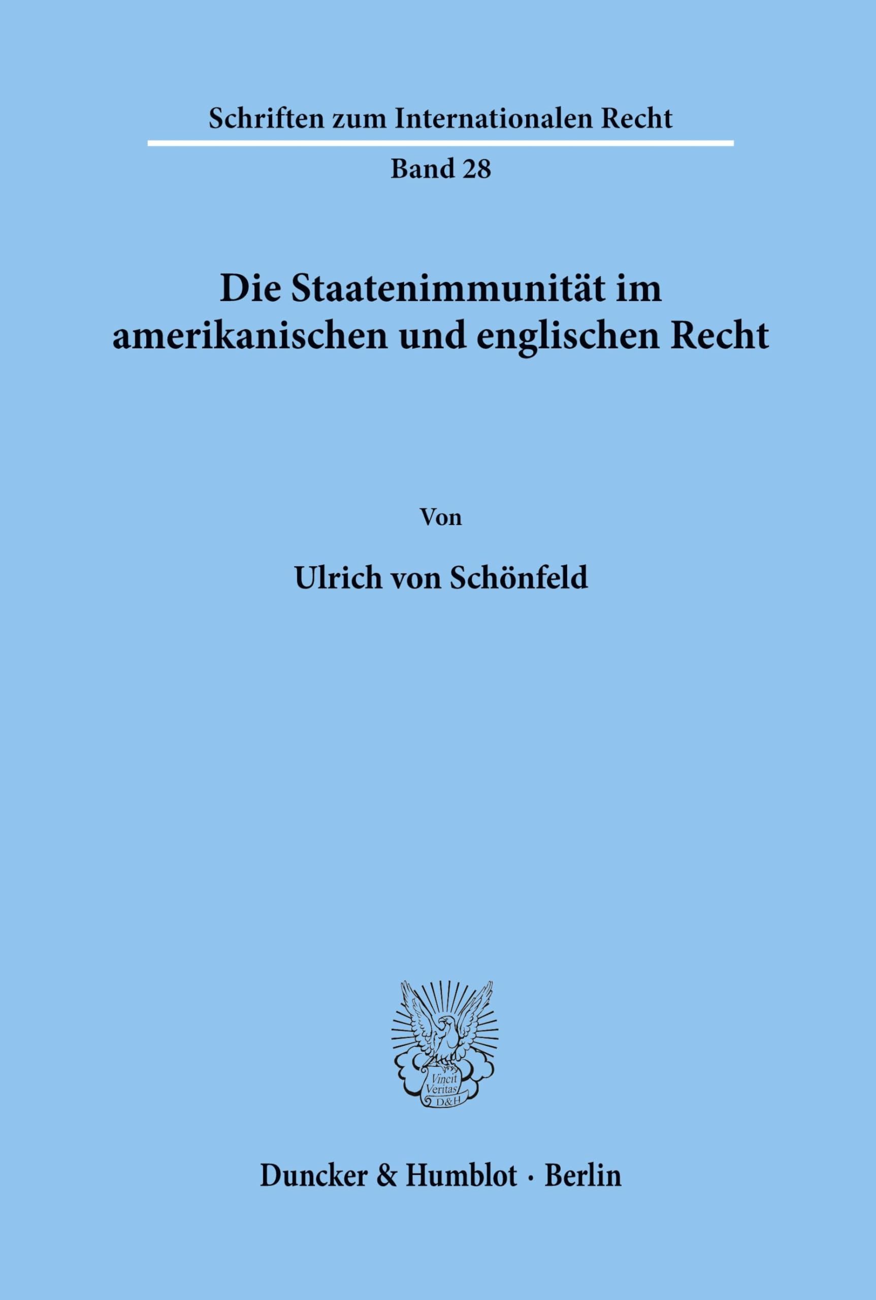 Die Staatenimmunität im amerikanischen und englischen Recht.: Dissertationsschrift (Schriften zum Internationalen Recht, Band 28)