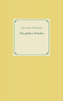 Das goldene Zeitalter (Taschenbuch-Literatur-Klassiker)