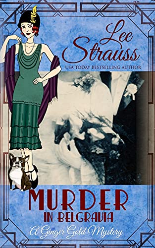 Murder in Belgravia: a cozy historical 1920s mystery (Ginger Gold Mystery, Band 14)
