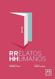 Relatos Humanos: ¿cómo Ven Los Empleados Y Directivos Las Situaciones Que Suceden Dentro de Una Empresa? (Acción Empresarial)