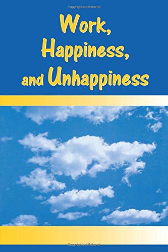 Work, Happiness, and Unhappiness