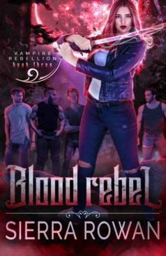 Blood Rebel: A Reverse Harem Vampire Paranormal Romance (Vampire Rebellion, Band 3)