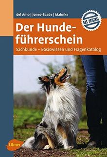 Der Hundeführerschein: Sachkunde - Basiswissen und Fragenkatalog