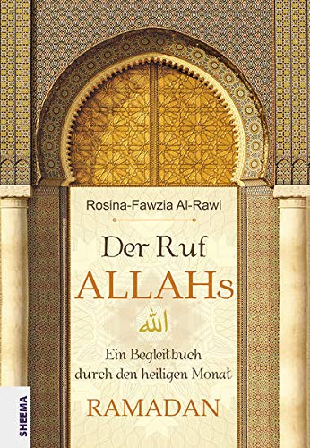 Rosina-Fawzia Al-Rawi Der Ruf Allahs, Ein Begleitbuch Durch Den Heiligen Monat Ramadan