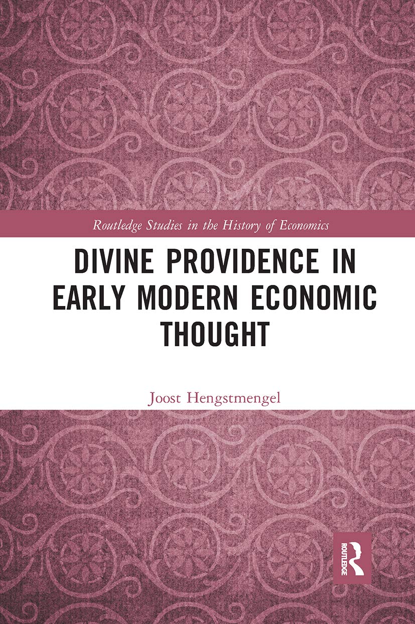 Divine Providence in Early Modern Economic Thought (Routledge Studies in the History of Economics, 219)