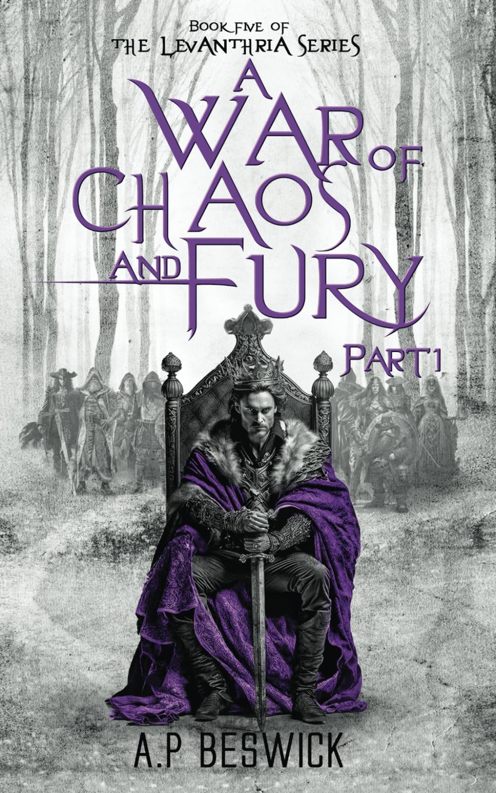 A.P Beswick A War Of Chaos And Fury - Part 1 (The Levanthria Series, Band 5)